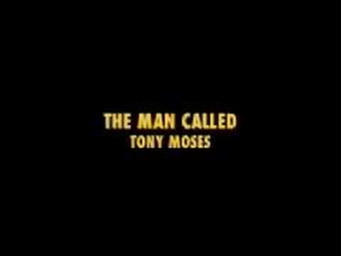 THE MAN CALLED TONY MOSES