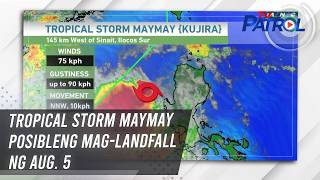 Tropical storm Maymay posibleng mag-landfall ng Aug. 5