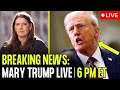 LIVE Mary Trump RESPONDS To BREAKING NEWS