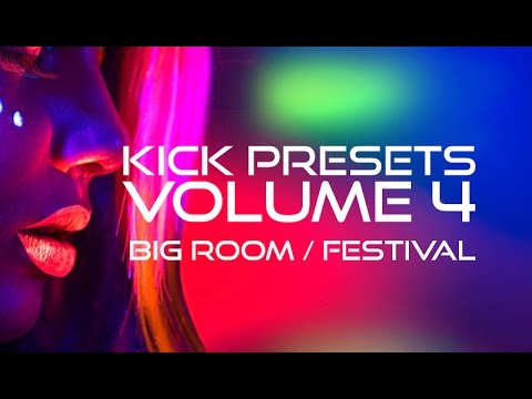 Kick Presets Volume 4 - Big Room and Festival