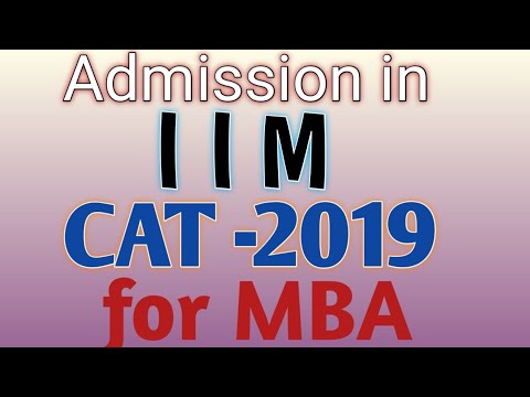 Admission in Indian Institute of Management IIM, CAT -2019, Common Admission Test for MBA.