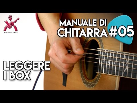 Lezione 05 - i primi accordi e leggere i box - nuovo Manuale di Chitarra Massimo Varini