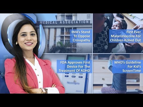 Episode 102: IMA’s Stand To Oppose Crosspathy, First Ever Malaria Vaccine For Children Rolled Out, And MORE