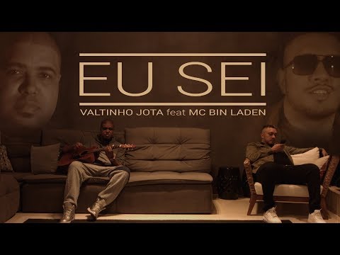 Valtinho Jota ft. MC Bin Laden - Eu Sei ( Clipe Oficial )