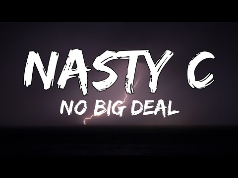 Nasty C - No big deal (lyrics)