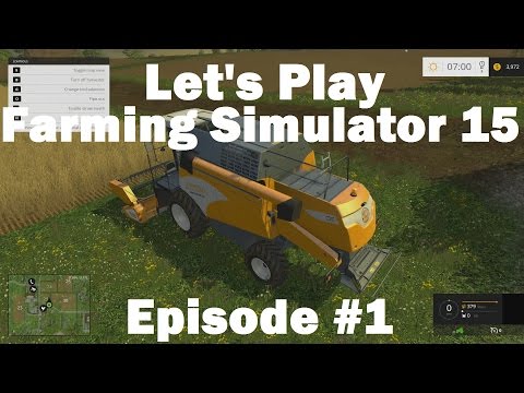 Let's Play Farming Simulator 15 - Episode #1 - Taking a Look Around