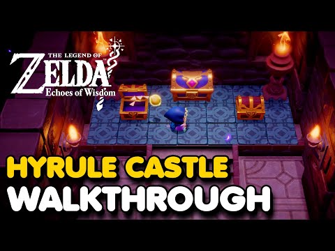 Zelda Echoes of Wisdom - Hyrule Castle 100% Walkthrough