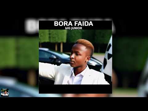 BORA FAIDA by Big Junior (offical audio)
