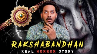 Rakshabandhan Real Horror Story 😱 | रक्षाबंधन की सच्ची भूतिया कहानी | Bloody Satya