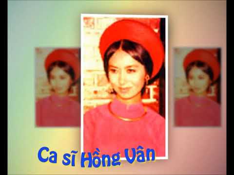 Thể hiện bởi Hồng Vân (trước 75)