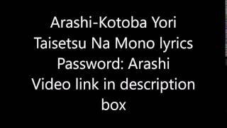 Arashi-Kotoba Yori Taisetsu Na Mono lyrics (Password:Arashi)