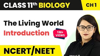 The Living World - Introduction | Class 11 Biology/NEET/AIIMS