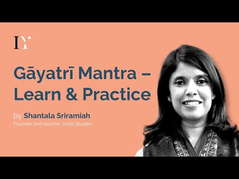 Gāyatrī Mantra – Learn & Practice by Shantala Sriramiah
