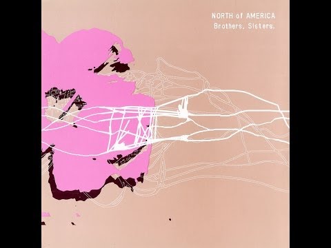 NORTH of AMERICA - Brothers, Sisters - Wet To Dance