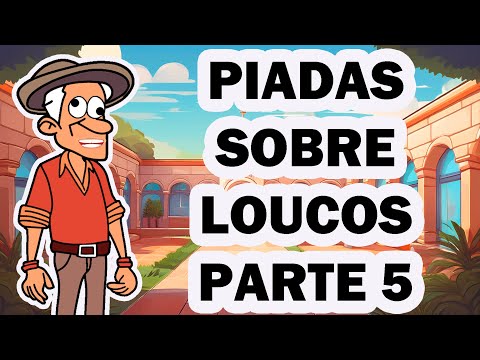 ESPECIAL DE PIADAS INÉDITAS SOBRE DE LOUCOS PARTE 5
