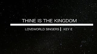 Loveworld Singers | Thine is the kingdom | Key E (Instrumental with lyrics)