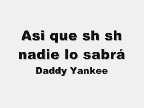 Daddy yankee - Asi que sh sh nadie lo sabra