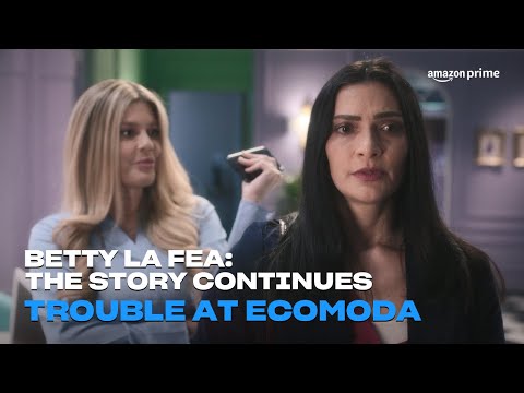 Betty La Fea: The Story Continues | Trouble at Ecomoda | Amazon Prime