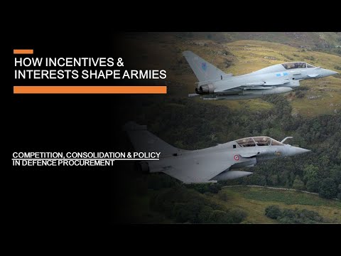 How Incentives & Interests Shape Armies - Competition, Consolidation & Procurement Policy