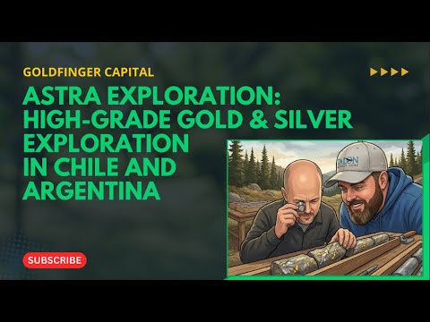 Astra Exploration: High-Grade Gold & Silver Exploration In Chile and Argentina With Elite Management
