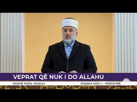 HUTBE | Punët që nuk i do Allahu - Fadil Musliu