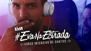 Banda EVA - #EvaNaEstrada (Episódio Curso Intensivo de Chatice)