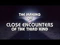 The Making Of CLOSE ENCOUNTERS OF THE THIRD KIND Documentary 2001