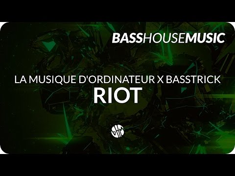 La Musique D'Ordinateur x Basstrick - Riot