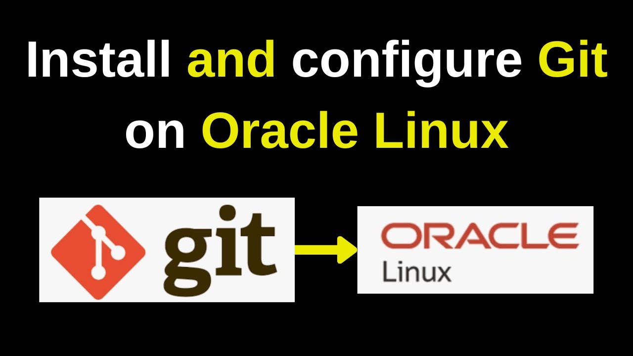 How to install and configure git on Oracle Linux
