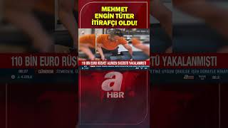 Mehmet Engin Tüter İtirafçı Oldu! 110 Bin Euro Rüşvet Alırken Yakalanm