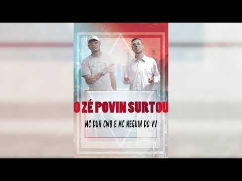 MC DUH CWB E MC NEGUIN DA VV - O ZÉ POVIN SURTOU