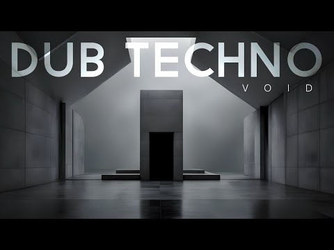 Dub Techno Mix | Minimal Deep House | Melodic Ambient - VOID