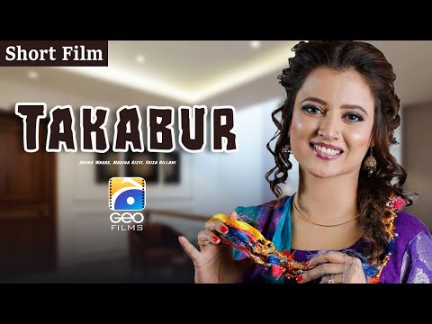 Takabur | Short Films | Mizna Waqas - Madiha Rizvi - Faiza Gillani | Geo Films