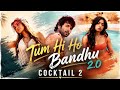 Tum Hi Ho Bandhu 2 0 Song Shahid Kapoor Kriti Sanon Rashmika Mandanna Cocktail 2 New Song