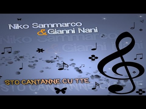 Niko Sammarco Ft. Gianni Nani - Sto cantanne cu tte