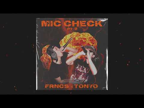 MIC CHECK PT 2 - FRNC$ x TONYO