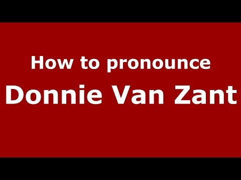 How to pronounce Donnie Van Zant (American English/US)  - PronounceNames.com