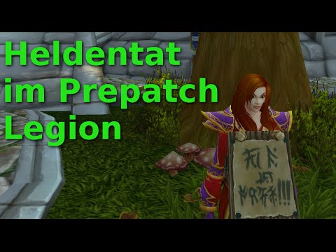 wow Legion Prepatch Heldentat - jetzt ergibt alles einen Sinn