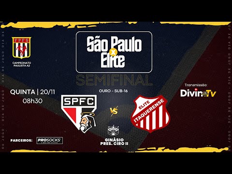 SÃO PAULO B x ELITE ITAQUERENSE • Sub-16 | SEMIFINAL - OURO | PAULISTA SÉRIE A2