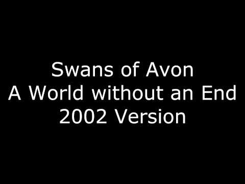 Swans of Avon - A World without an End (2002)