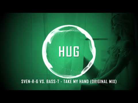 Sven-R-G vs. Bass-T - Take My Hand (Original Mix)