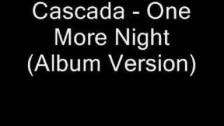 Cascada - One More Night (Album Version)