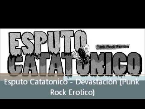 Esputo Catatonico - Devastación (Punk Rock Erotico)