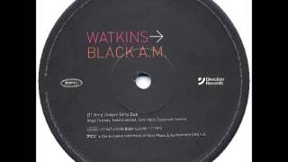 Watkins - Black A.M. (King Unique Dirty Dub)