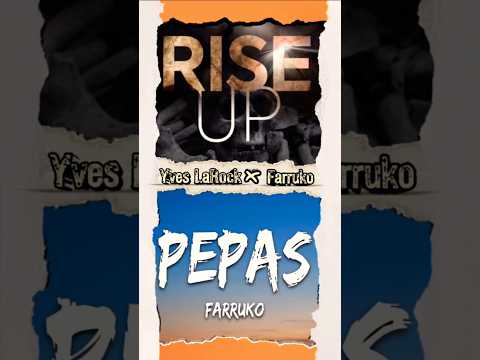 YVES LaRock - Rise Up × Farruko -  Pepas (Mahup) | @DJ_AHUTI mix