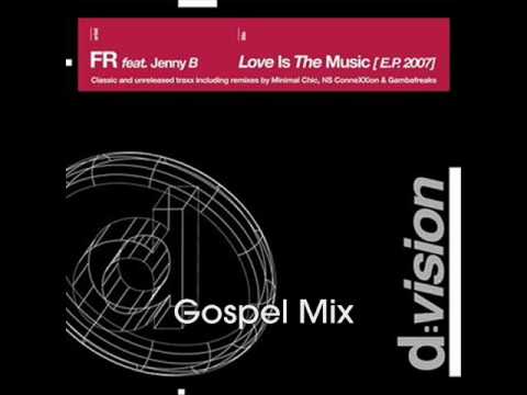 Fr feat. Jenny - Love Is The Music (Gospel Mix)