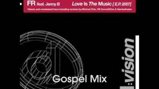 Fr feat. Jenny - Love Is The Music (Gospel Mix)