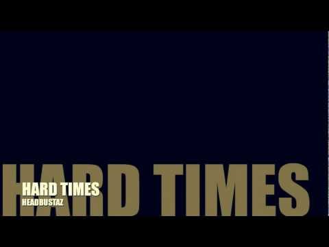 Headbustaz - Hard Times