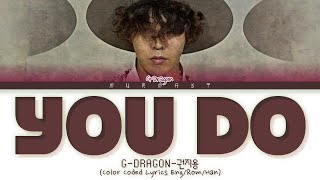 G-DRAGON (권지용) You Do Lyrics (Color Coded Lyrics Eng/Rom/Han)