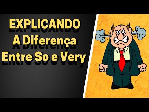 Diferença  entre VERY E SO: (Aprenda de uma vez por todas)